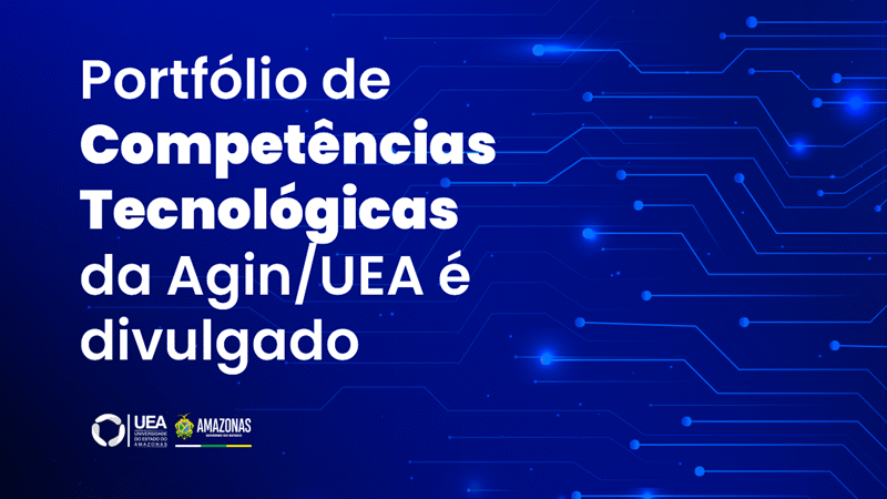 Portfólio de Competências Tecnológicas da Agin/UEA é divulgado